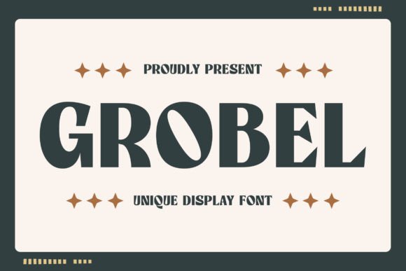 Grobel: The Display Font That Turns Ordinary Designs Into Memorable Statements